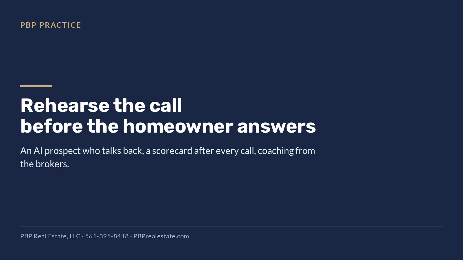 PBP Practice: rehearse the call before the homeowner answers. An AI prospect who talks back, a scorecard after every call, coaching from the brokers.