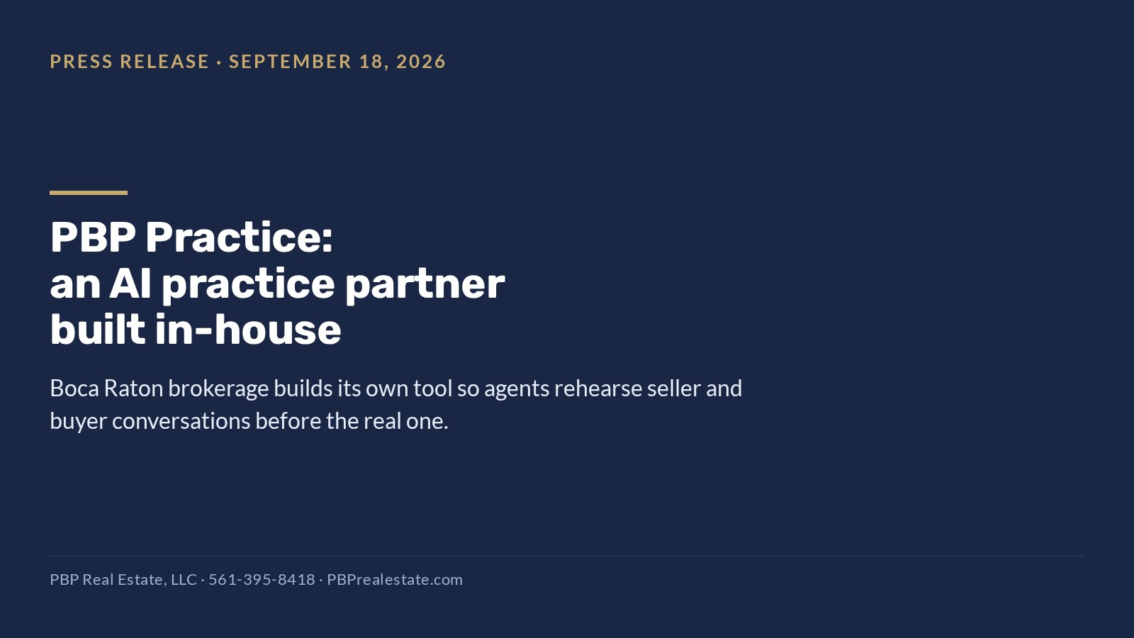 Press release, September 18, 2026: PBP Practice, an AI practice partner built in-house by PBP Real Estate so agents rehearse seller and buyer conversations before the real one.